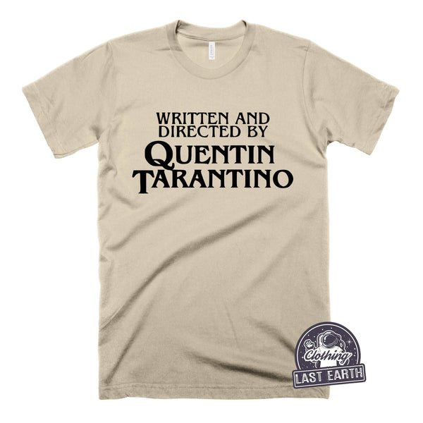 Written and Directed by Quentin Tarantino-T Shirt-Last Earth Clothing