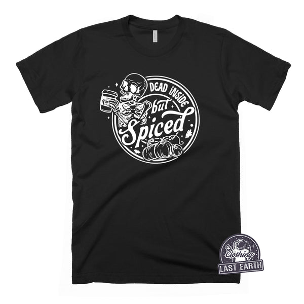 Dead Inside But Spiced-T Shirt-Last Earth Clothing