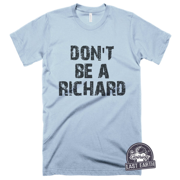 Don't Be A Richard