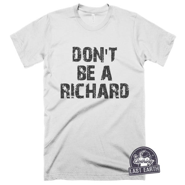 Don't Be A Richard