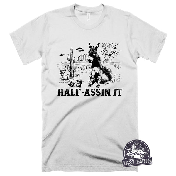 Half Assin' It
