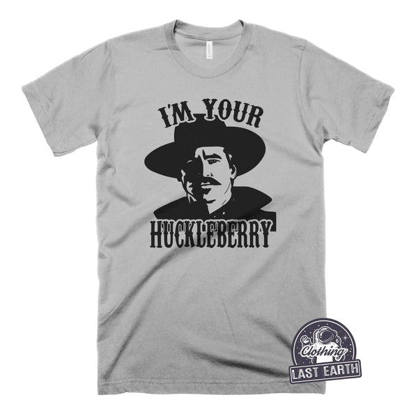 I'm Your Huckleberry-T Shirt-Last Earth Clothing