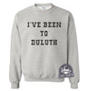 I've Been To Duluth Sweater-Sweatshirt-Last Earth Clothing