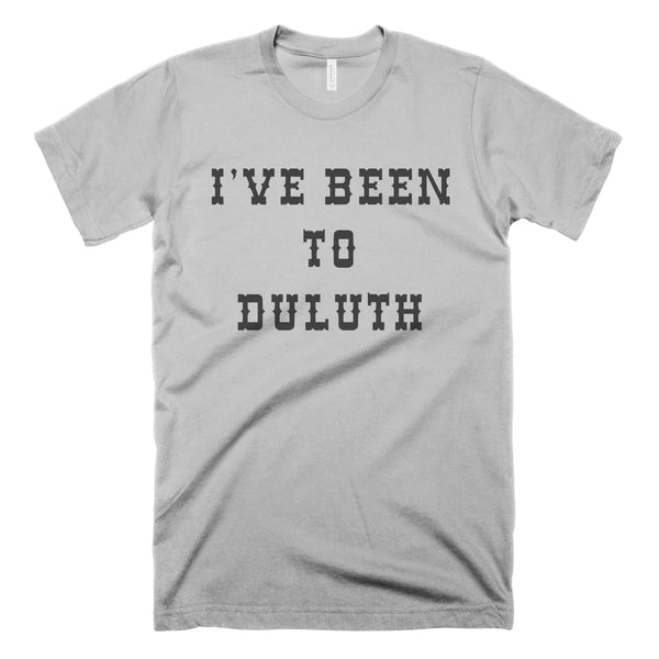 I've Been To Duluth-T Shirt-Last Earth Clothing