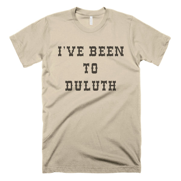 I've Been To Duluth-T Shirt-Last Earth Clothing