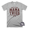 Mama Tried-T Shirt-Last Earth Clothing