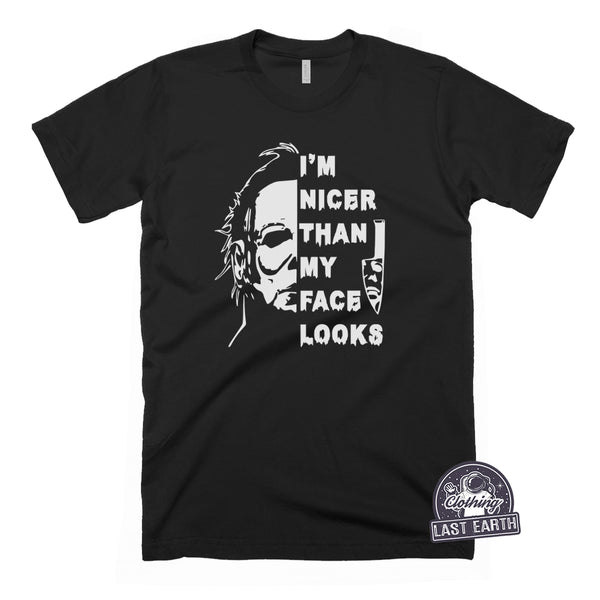 I'm Nicer Than My Face Looks-T Shirt-Last Earth Clothing