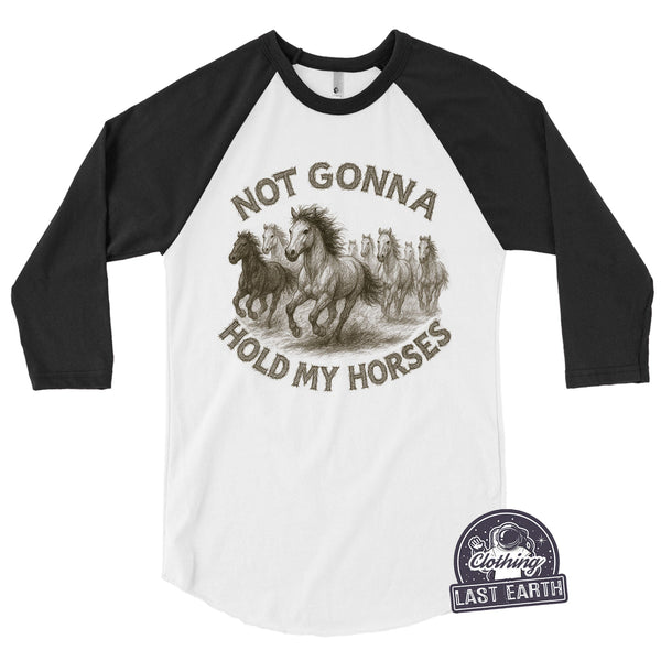 Not Gonna Hold My Horses