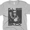 I'll Be Back-T Shirt-Last Earth Clothing