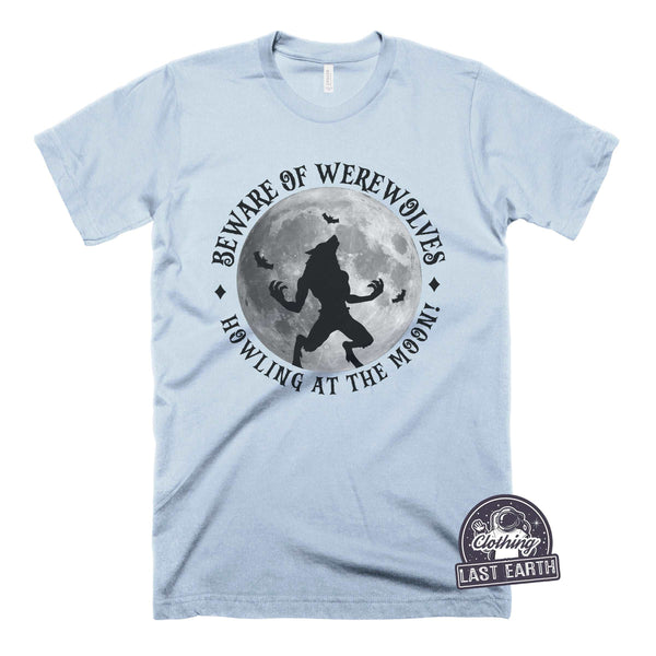 Beware Of Werewolves-T Shirt-Last Earth Clothing