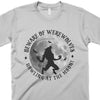 Beware Of Werewolves-T Shirt-Last Earth Clothing