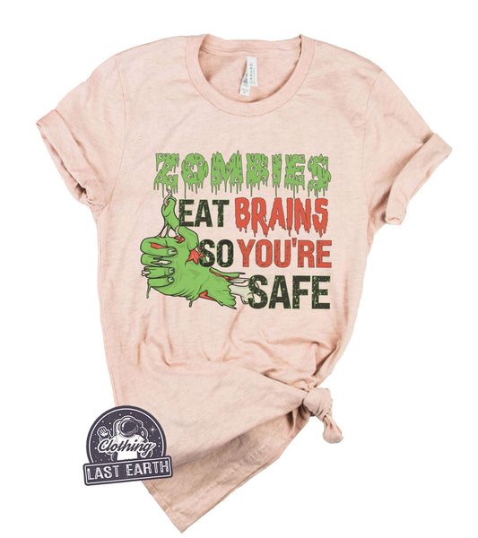 Zombies Eat Brains So You're Safe-T Shirt-Last Earth Clothing