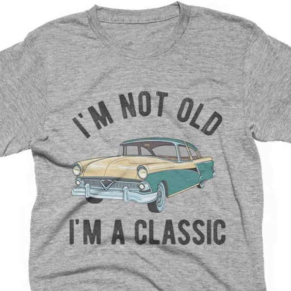 I'm Not Old I'm A Classic-T Shirt-Last Earth Clothing