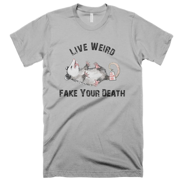 Live Weird Fake Your Death-T Shirt-Last Earth Clothing