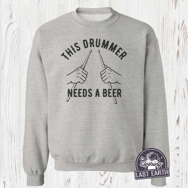 This Drummer Needs a Beer Shirt