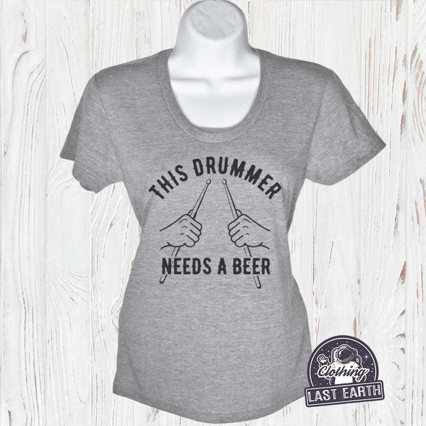 This Drummer Needs a Beer Shirt