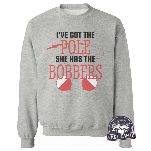 I've Got The Pole She Has The Bobbers T-Shirt, Funny Shirts, Fishing Shirt