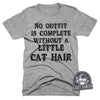 Cat T-Shirt, No Outfit Is Complete Without A Little Cat Hair, Cat Hair Dont Care
